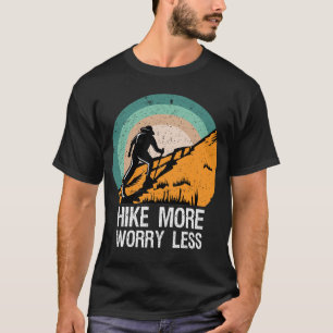T-shirt Randonnée Plus S'Inquiéter Moins Hiker Aventure Ra