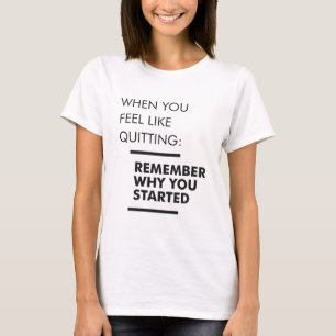 T-shirt Rappelez-vous pourquoi vous avez commencé - Exerci