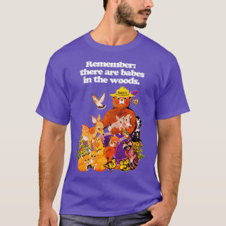 T-shirt Rappelez-vous qu'il y a des bébés dans les bois