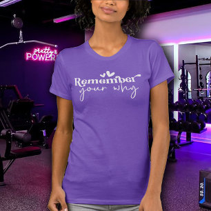 T-shirt Rappelez-vous votre pourquoi exercice pour femmes