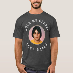 T-shirt Rapproche-moi Tony Danza