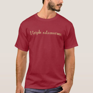 T-shirt ratamacue triple