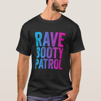 T-shirt Rave Booty Patrol - Trippy Outfit EDM Music Festiv