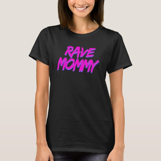 T-shirt Rave Mommy Techno Rave Festival Party EDM Dance Ba (Devant)