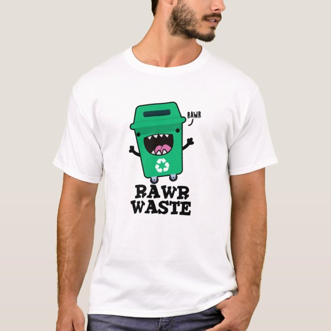 T-shirt Rawer Déchets Drôle Garbage Pun (Devant)