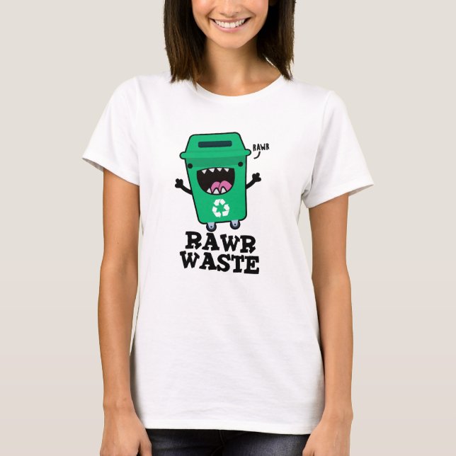 T-shirt Rawer Déchets Drôle Garbage Pun (Devant)