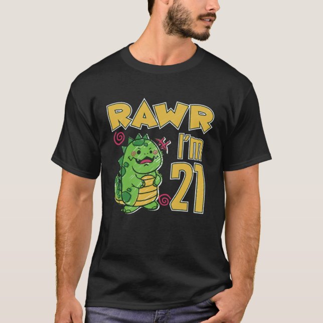 T-shirt Rawr I'm 21 (Devant)