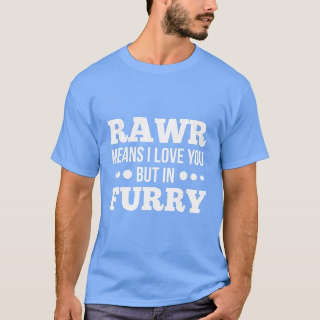 T-shirt Rawr Love You Furries Cute Fandom (Devant)