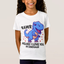 RAWR Signifie Que Je T'Aime À Dinosaur