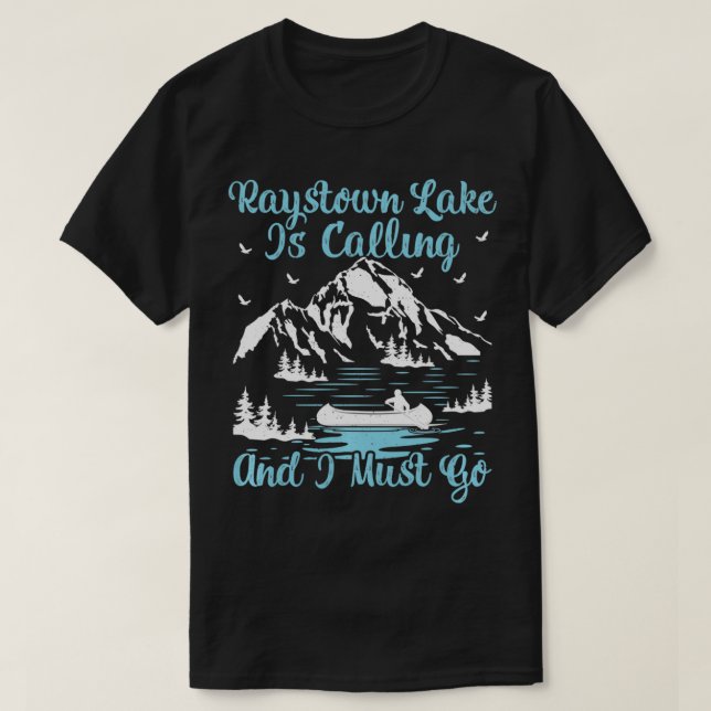 T-shirt Raystown Lake Is Calling And I Must Go Raystown La (Design devant)