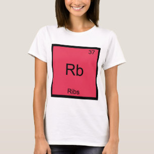 T-shirt Rb - Côtes Élément Chimique Symbole Drôle