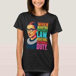 T-shirt Rbg Quand L'Injustice Devient La Résistance À La L