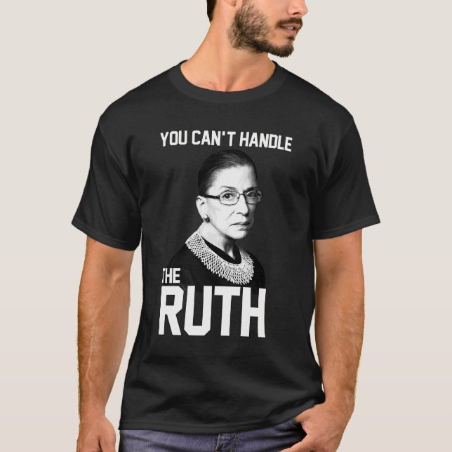 T-SHIRT RBG : VOUS NE POUVEZ PAS GÉRER LA RUTH (Devant)