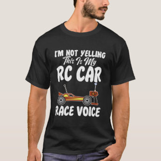 T-shirt Rc Cars Racing Im Not Yelling This Is My Rc Car Vo