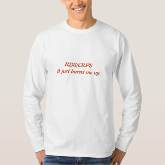T-shirt RDS/CRPS il me brûle juste