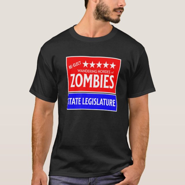 T-shirt Re Elect Mindless Zombies To State Legislature Us  (Devant)