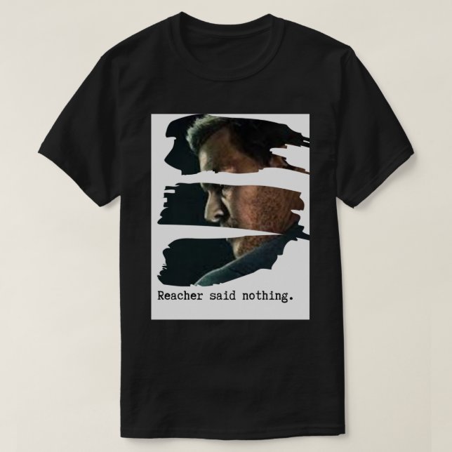T-shirt Reacher a rien dit - profil déchiré (Design devant)