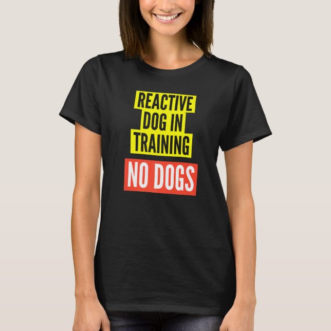T-shirt Reactive Dog In Training & Nervous Dog Owners  BOT (Devant)