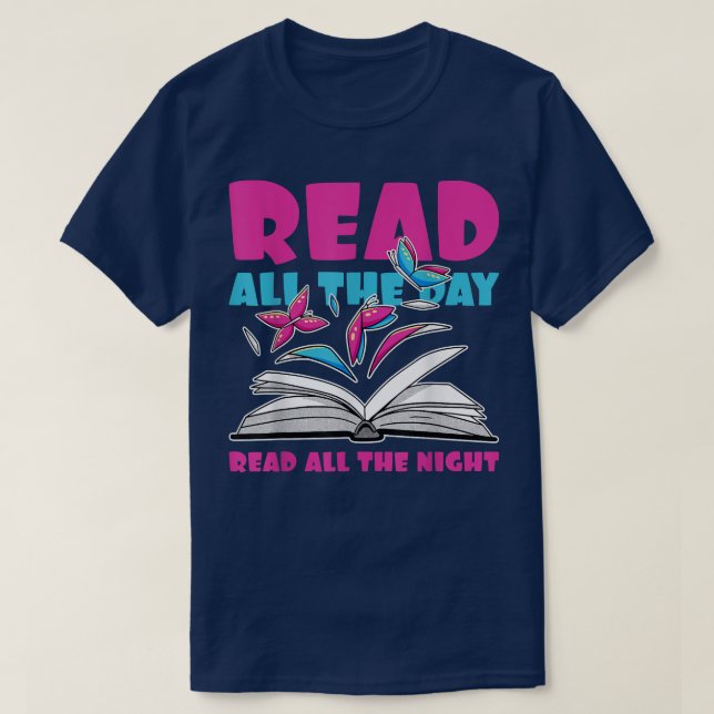 T-shirt Read all the Day Read all the Night while Read  (Design devant)