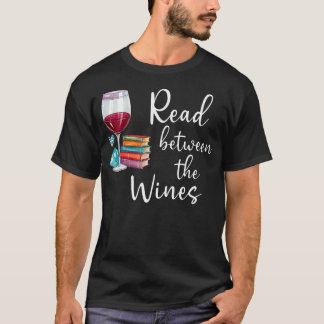 T-shirt Read Between The Wines Im Just A Girl Who Loves Bo