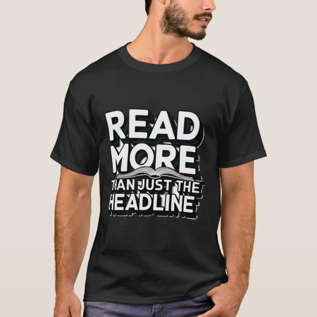 T-shirt Read More Than Just The Headline Funny Quote Sloga (Devant)
