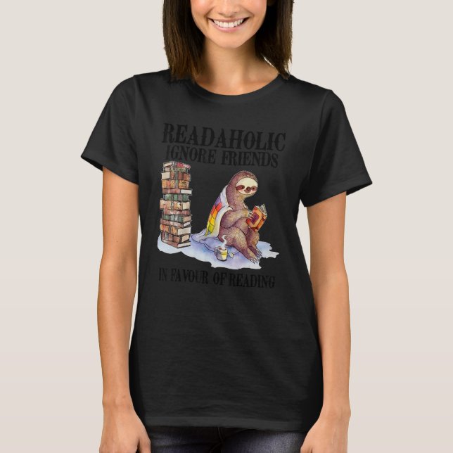 T-shirt Readaholic Ignore Les Amis En Faveur De Lire Slo (Devant)