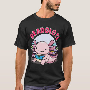 T-shirt Readolotl Axolotl Lecture Livres Lecteurs Bookworm