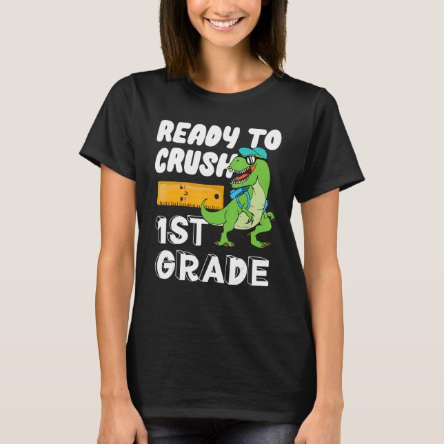 T-shirt Ready To Crush 1st Grade  Dinosaur Back To School  (Devant)