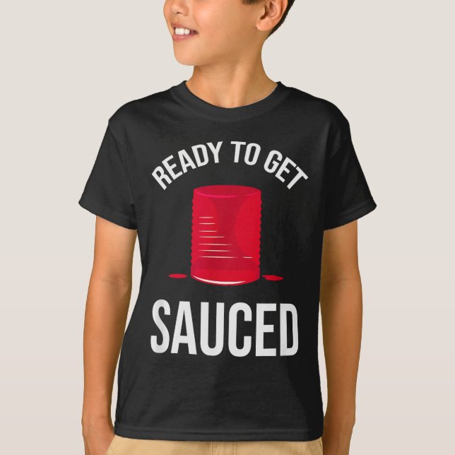 T-shirt Ready To Get Sauced Funny Cranberry Sauce Thanksgi (Devant)