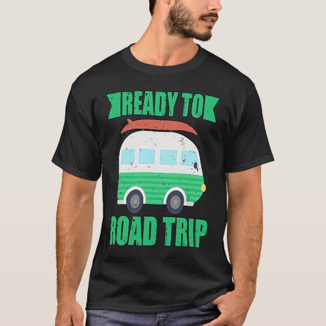 T-shirt Ready To Road Trip RV Camper Van (Devant)