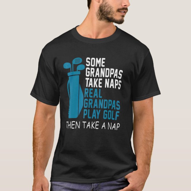 T-shirt Real Grandpas Jouer Au Golf Puis Prendre Un Grand- (Devant)