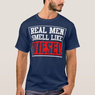 T-shirt Real Men Smell Like DIESEL funny car mechanic truc