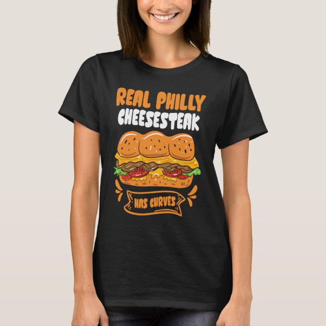 T-shirt Real Philly Cheesesteak has curves  Philly Cheeses (Devant)