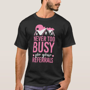 T-shirt Realtor N'A Jamais Occupé Pour Vos Références