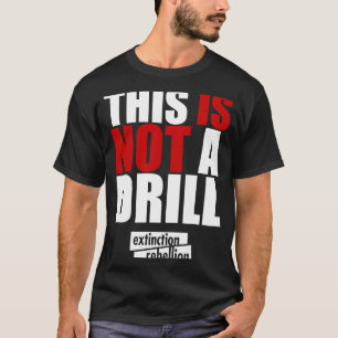 T-shirt Rébellion de l'extinction Ce n'est pas un exercice