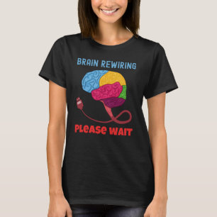 T-shirt Recâblage du cerveau Veuillez attendre l'enseignan
