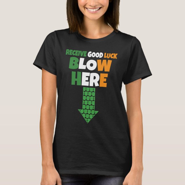 T-shirt Receive Good Luck Blow Here  Naughty St Patricks D (Devant)