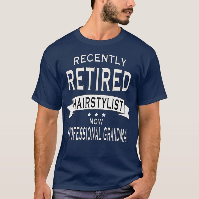T-shirt Récent retraité Hairstyliste Professional (Devant)