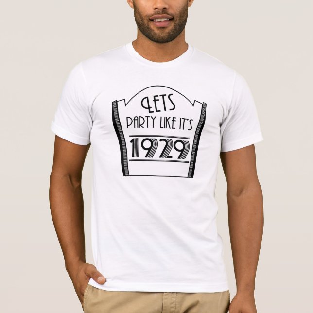 T-shirt Récession - laisse la partie comme elle est 1929 - (Devant)
