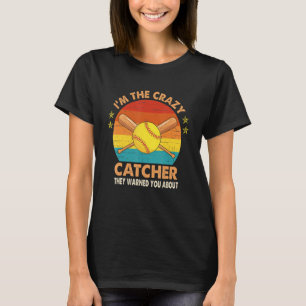 T-shirt Receveur de softball Je suis le receveur fou dont