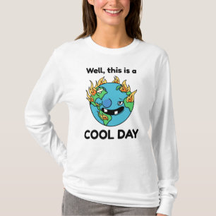 T-shirt Réchauffement climatique Drôle C'Est Un Jour Cool