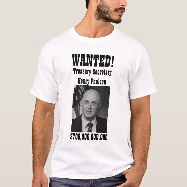T-shirt RECHERCHÉ ! Henry Paulson (renflouement) (Devant)