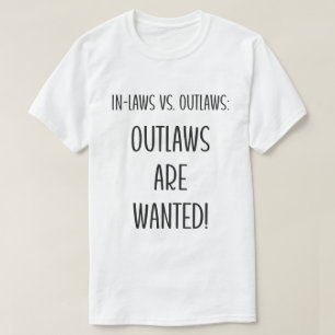 T-shirt Recherché : Outlaw vs. In-law