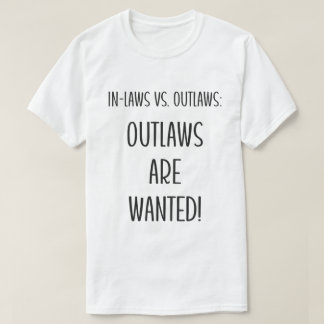 T-shirt Recherché : Outlaw vs. In-law