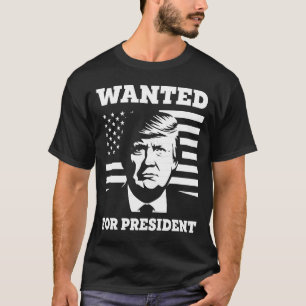 T-shirt Recherché pour le président des États-Unis