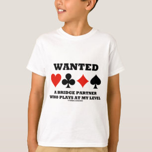 T-shirt Recherché un associé de pont qui joue à mon niveau