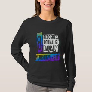 T-shirt Recognize Normalize Embrace Neurodiversity Autism