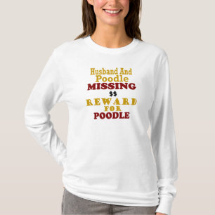 T-shirt Récompense absente de caniche et de mari pour le