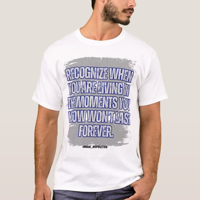 T-shirt Reconnaître quand vous êtes dans les moments (Devant)