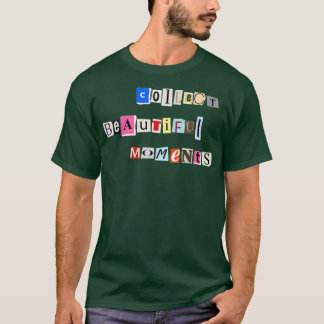 T-shirt Recueillir de beaux moments